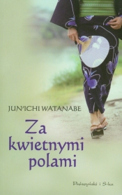 Za kwietnymi polami