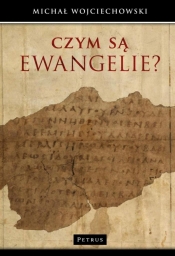 Czym są Ewangelie? - Michał Wojciechowski