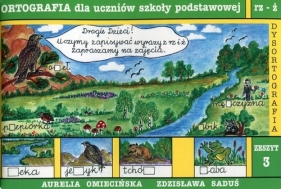 Dysortografia Zeszyt 3 Ortografia dla uczniów szkoły podstawowej rz - ż - Omiecińska Aurelia, Saduś Zdzisława
