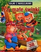 Trzy małe świnki. Bajki z naklejkami - Opracowanie zbiorowe