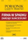 Firma w spadku - zarząd sukcesyjny Poradnik Gazety Prawnej 9/2018