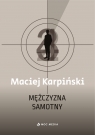 Mężczyzna samotny Maciej Karpiński
