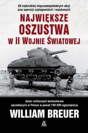 Największe oszustwa w II wojnie światowej - William Breuer