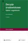 Decyzje środowiskowe. Opinie i uzgodnienia + wzory do pobrania Anna Siwkowska