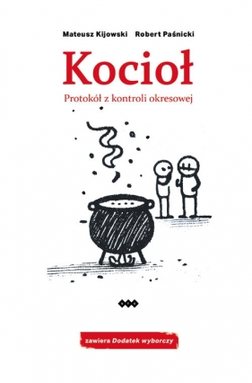 Kocioł - Robert Paśnicki, Mateusz Kijowski