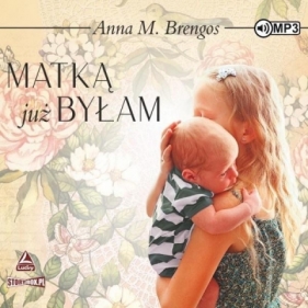 Matką już byłam audiobook - Brengos Anna M.
