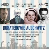 Bohaterowie Auschwitz (Audiobook) - Kowalik Teresa, Słowiński Przemysław