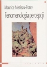 Fenomenologia percepcji Merleau-Ponty Maurice