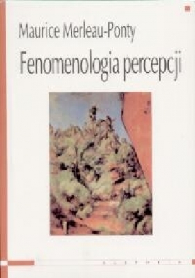Fenomenologia percepcji - Merleau-Ponty Maurice