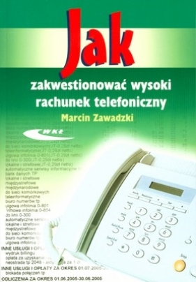 Jak zakwestionować wysoki rachunek telefoniczny - Zawadzki Marcin