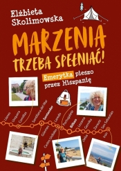 Marzenia trzeba spełniać! - Elżbieta Skolimowska