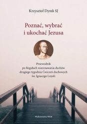 Poznać wybrać i ukochać Jezusa