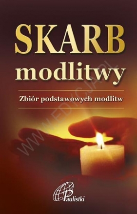 Skarb modlitwy. Zbiór podstawowych modlitw - Opracowanie zbiorowe