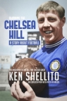 Climbing the Chelsea Hil: Biography of Ken Shellito Nick Atkinson