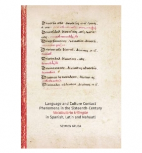Language and Culture Contact Phenomena in the Sixteenth-Century Vocabulario trilingüe in Spanish, La - Gruda Szymon