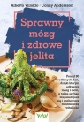 Sprawny mózg i zdrowe jelita Alberto Villoldo