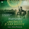 Medicus z Saragossy
	 (Audiobook) Gordon Noah