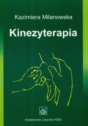 Kinezyterapia - Milanowska Kazimiera