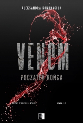 Początek końca. Seria Venom. Tom 3.5 - Aleksandra Kondraciuk