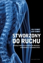 Stworzony do ruchu - Kelly Starrett, Juliet Starrett