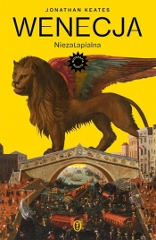 Wenecja. Niezatapialna - Jonathan Keates