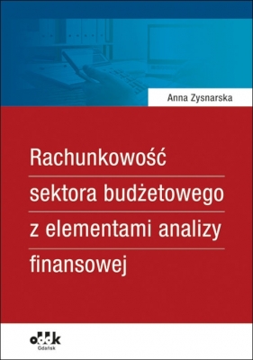 Rachunkowość sektora budżetowego z elementami analizy finansowej - Zysnarska Anna