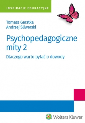 Psychopedagogiczne mity 2 - Garstka Tomasz, Śliwerski Andrzej