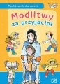 Modlitwy za przyjaciół. Modlitewnik dla dzieci - Jolanta Kołodziejska