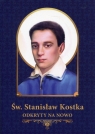 Św. Stanisław Kostka odkryty na nowo Materiały źródłowe, pastoralne