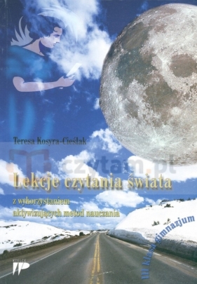 Lekcje czytania świata kl. 3 gimnazjum - Kosyra-Cieślak Teresa<br />