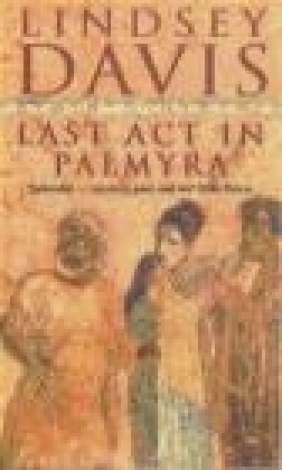 Last Act in Palmyra Lindsey Davis, L Davis