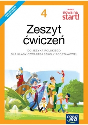 NOWE Słowa na start! 4. Zeszyt ćwiczeń do języka polskiego dla klasy czwartej szkoły podstawowej - Opracowanie zbiorowe