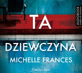 Ta dziewczyna (Audiobook) - Frances Michelle