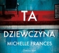 Ta dziewczyna (Audiobook) - Michelle Frances