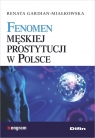 Fenomen męskiej prostytucji w Polsce Renata Gardian-Miałkowska