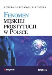 Fenomen męskiej prostytucji w Polsce - Gardian-Miałkowska Renata