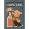  Nie pij dziś!