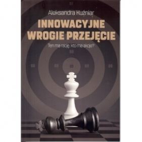 Innowacyjne wrogie przejęcie - Aleksandra Kuźniar