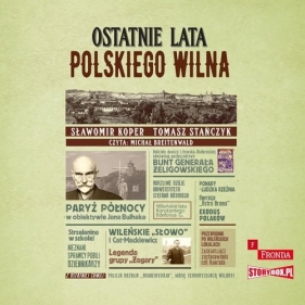 Ostatnie lata polskiego Wilna (Audiobook) - Sławomir Koper, Tomasz Stańczyk