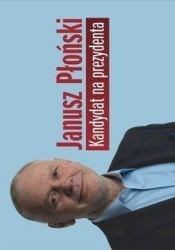 Kandydat na prezydenta - Płoński Janusz