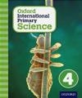 Oxford International Primary Science: Stage 4: Age 8-9: Student Workbook 4: Stage 4, age 8-9