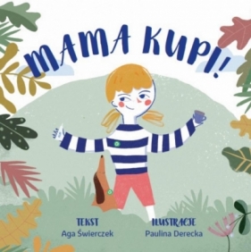 Mama kupi! - Aga Świerczek, Paulina Derecka