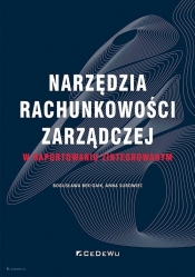 Narzędzia rachunkowości zarządczej w raportowaniu zintegrowanym - Bogusława Bek-Gaik, Anna Surowiec