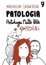 Patologia. Antologia Matki, Polki, Patolki Magdalena Skowerska