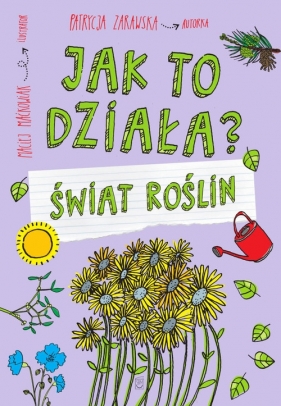 Jak to działa? Świat roślin - Patrycja Zarawska