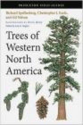 Trees of Western North America Christopher Earle, Gil Nelson, Richard Spellenberg