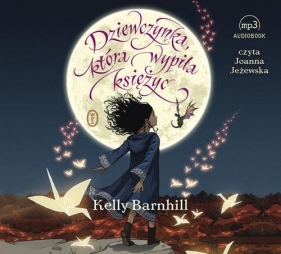 Dziewczynka, która wypiła księżyc - Barnhill Kelly