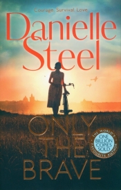 Only the Brave - Danielle Steel