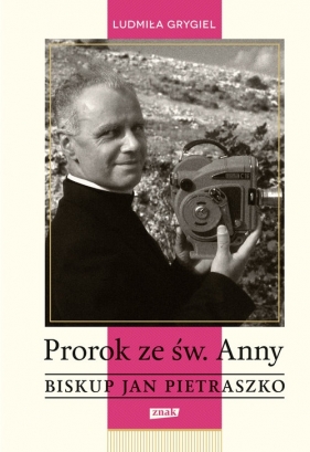 Prorok ze św. Anny Biskup Jan Pietraszko - Ludmiła Grygiel