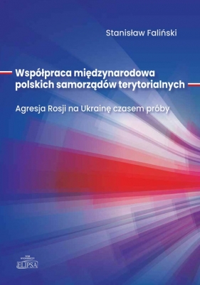 Współpraca międzynarodowa polskich samorządów terytorialnych. - Stanisław Faliński